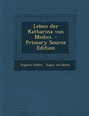 Leben Der Katharina Von Medici.