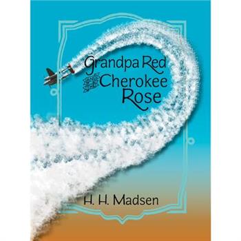Grandpa Red and the Cherokee Rose