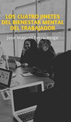 Los cuatro jinetes del bienestar mental del trabajadorLoscuatro jinetes del bienestar ment