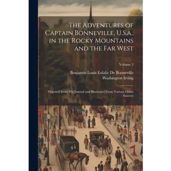 The Adventures of Captain Bonneville, U.S.a., in the Rocky Mountains and the Far West