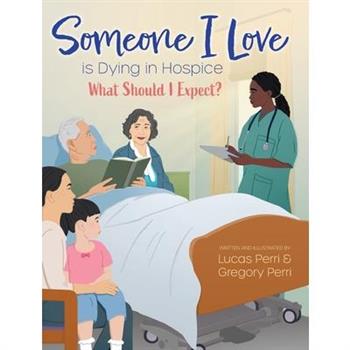 Someone I Love is Dying in Hospice - What Should I Expect?