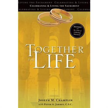 Together for Life: Revised with the Order of Celebrating Matrimony