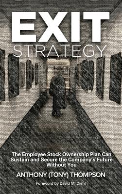 Exit Strategy, The Employee Stock Ownership Plan Can Sustain and Secure the Company’s Future Without You