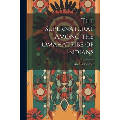 The Supernatural Among the Omahatribe of Indians