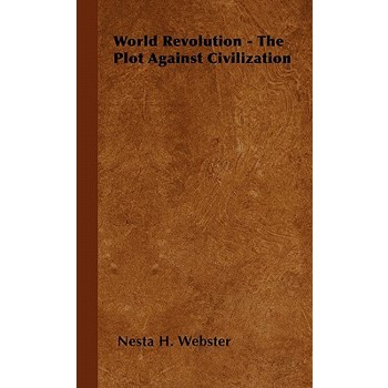World Revolution - The Plot Against Civilization