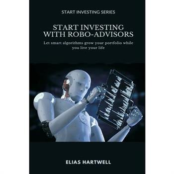 Start Investing with Robo-Advisors