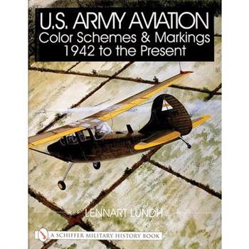 U.S. Army Aviation Color Schemes and Markings 1942-To the Present