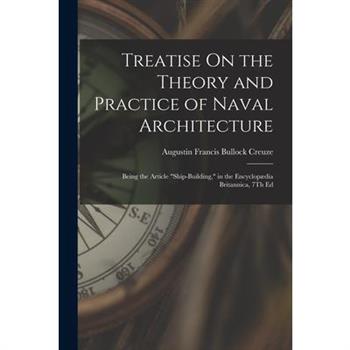 Treatise On the Theory and Practice of Naval Architecture