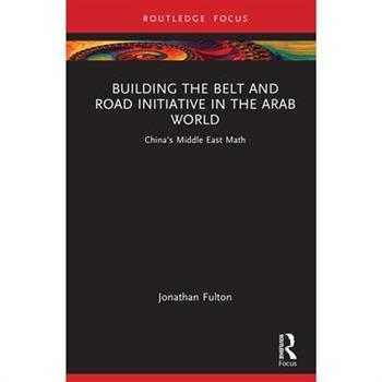 Building the Belt and Road Initiative in the Arab World