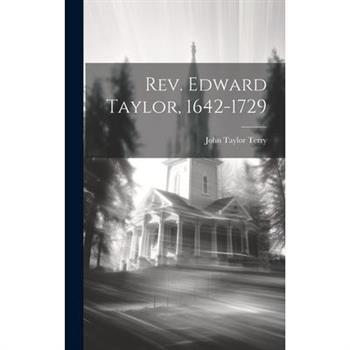 Rev. Edward Taylor, 1642-1729