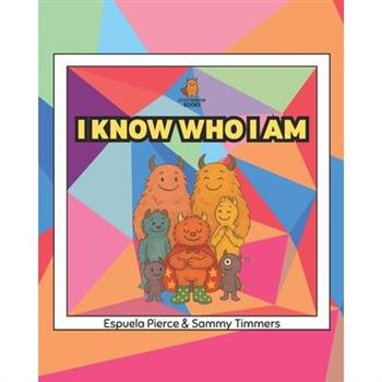 I Know Who I Am