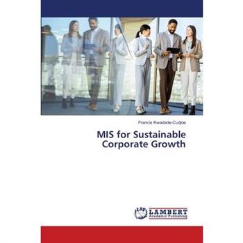 MIS for Sustainable Corporate Growth