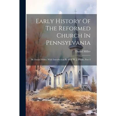 Early History Of The Reformed Church In Pennsylvania