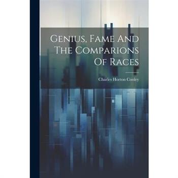 Genius, Fame And The Comparions Of Races