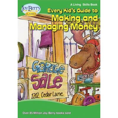 Every Kid's Guide to Making and Managing Money