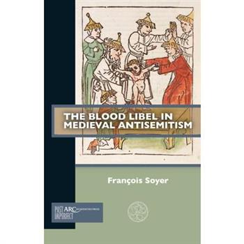 The Blood Libel in Medieval Antisemitism