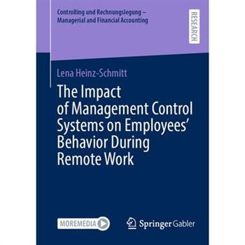 The Impact of Management Control Systems on Employees’ Behavior During Remote Work