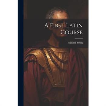 A First Latin Course