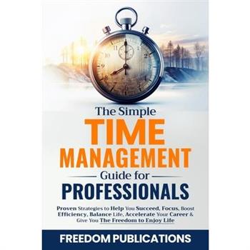 The Simple Time Management Guide For Professionals