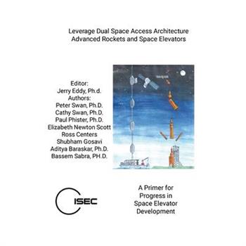 Leverage Dual Space Access Architecture - Advanced Rockets and Space Elevators