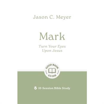 Mark: Turn Your Eyes Upon Jesus