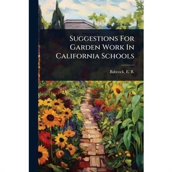 Suggestions For Garden Work In California Schools