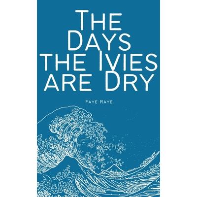 The Days the Ivies are Dry