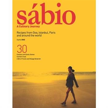 S獺bioA Culinary Journey: Recipes from Goa, Istanbul, Paris and Around the World