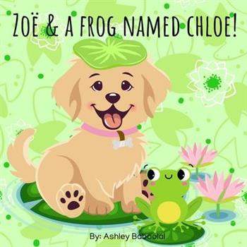 Zo禱 & A Frog Named Chloe!