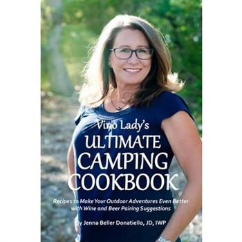 Vino Lady's Ultimate Camping Cookbook