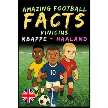 Incredible facts about Vinicius, Mbapp矇 and Haaland - Ages 6 to 14