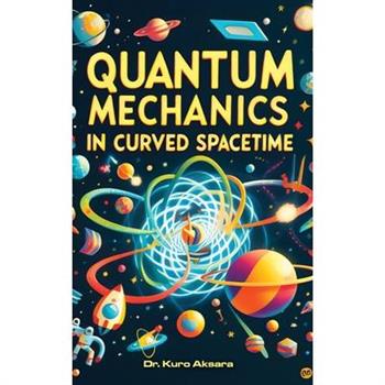 Quantum Mechanics in Curved Spacetime