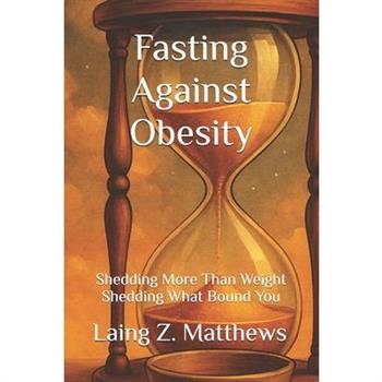 Fasting Against Obesity