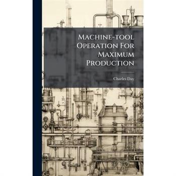 Machine-tool Operation For Maximum Production