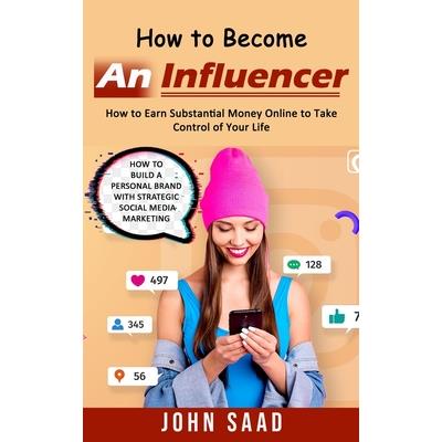 How to Become an Influencer