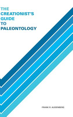 The Creationist’s Guide to Paleontology