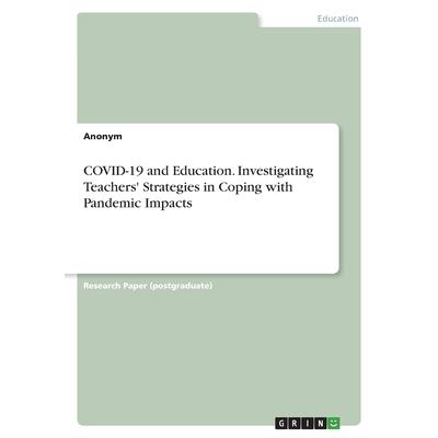 COVID-19 and Education. Investigating Teachers' Strategies in Coping with Pandemic Impacts