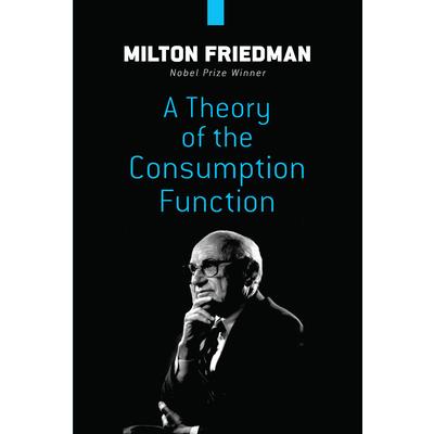 A Theory of the Consumption FunctionATheory of the Consumption Function