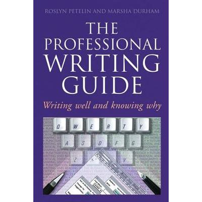 Professional Writing Guide: Writing well and knowing why