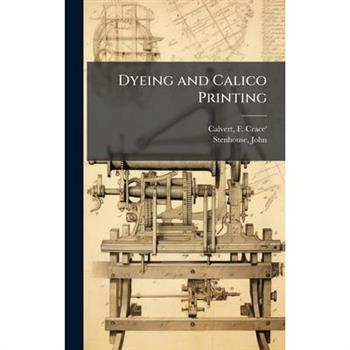 Dyeing and Calico Printing