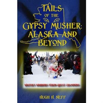 Tails of the Gypsy Musher