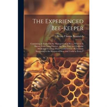 The Experienced Bee-Keeper