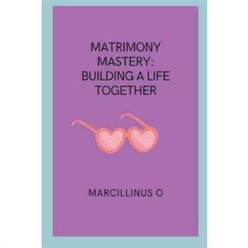 Matrimony Mastery