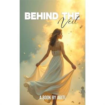 Behind the Veil