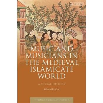 Music and Musicians in the Medieval Islamicate World