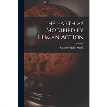 The Earth as Modified by Human Action