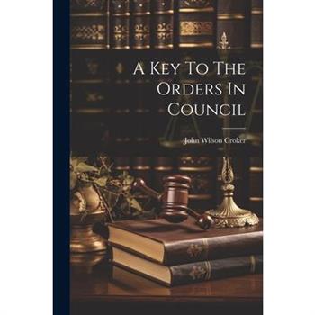 A Key To The Orders In Council