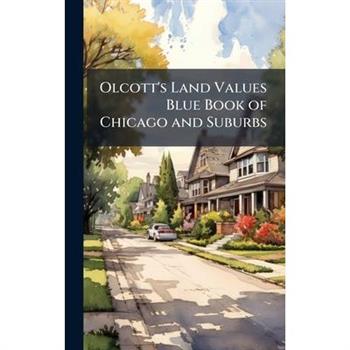 Olcott's Land Values Blue Book of Chicago and Suburbs