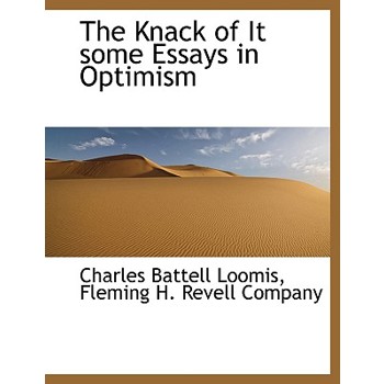 The Knack of It Some Essays in Optimism