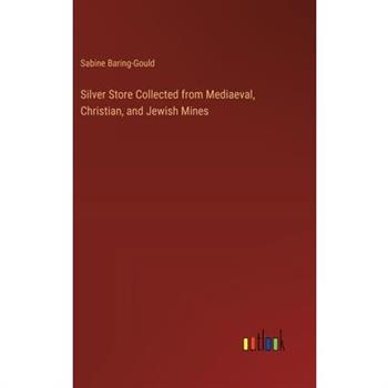 Silver Store Collected from Mediaeval, Christian, and Jewish Mines